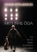 Mitt inre &ouml;ga : en blind mans klarsynta memoarer