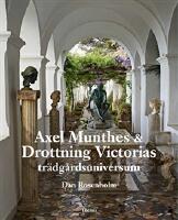 Axel Munthes & Drottning Victorias tr&auml;dg&aring;rdsuniversum
