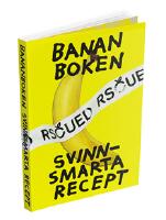 Bananboken : svinnsmarta recept