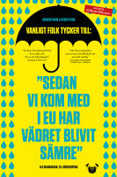 Sedan vi kom med i EU har v&auml;dret blivit s&auml;mre