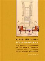 F&ouml;lja pengarna &ndash; Hur amerikansk filantropi formade Stockholms h&ouml;gskola