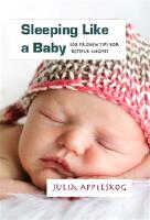 Sleeping like a baby : 100 proven tips for restful nights