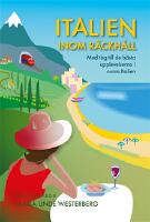 Italien inom r&auml;ckh&aring;ll : med t&aring;g till de b&auml;sta upplevelserna i norra Italien