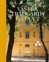V&auml;stra Tr&auml;dg&aring;rdsgatan 2 : ett hus i Kungstr&auml;dg&aring;rden