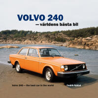 Volvo 240 : v&auml;rldens b&auml;sta bil / Volvo 240 : the best car in the world
