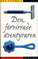 Den f&ouml;rvirrade &auml;ventyraren : hur pojkar blir m&auml;n i nyare finlandssvensk litteratur