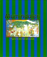 Mumindalen : figurerna som kom p&aring; museum