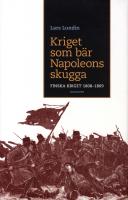 Kriget som bär Napoleons skugga : Finska kriget 1808-1809