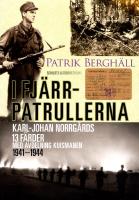 I fjärrpatrullerna : Karl Johan Norrgårds 13 färder med Kuismanen 1941-1944