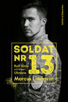 Soldat nr 13. Ralf Sir&eacute;n och kriget i Ukraina