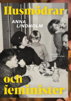 Husm&ouml;drar och feminister