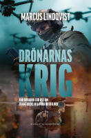 Dr&ouml;narnas krig. Vad Ukraina l&auml;r oss om framtidens milit&auml;ra hotbilder