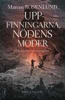 Uppfinningarna, n&ouml;dens moder. Fr&aring;n l&auml;gerelden till &aring;ngmaskinen