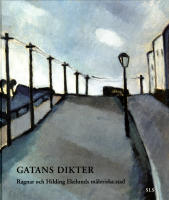 Gatans dikter : Ragnar och Hilding Ekelunds m&aring;leriska stad