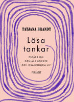 L&auml;sa tankar : ess&auml;er om geniala b&ouml;cker och osannolika liv