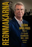 Regnmakarna : ett slags dagb&ouml;cker 1992-2001