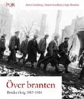 &Ouml;ver branten - br&ouml;der i krig 1917-1918