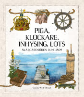 Piga, klockare, inhysing, lots : sk&auml;rg&aring;rds&ouml;den 1669&ndash;1809