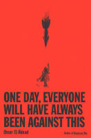 One Day, Everyone Will Have Always Been Against This