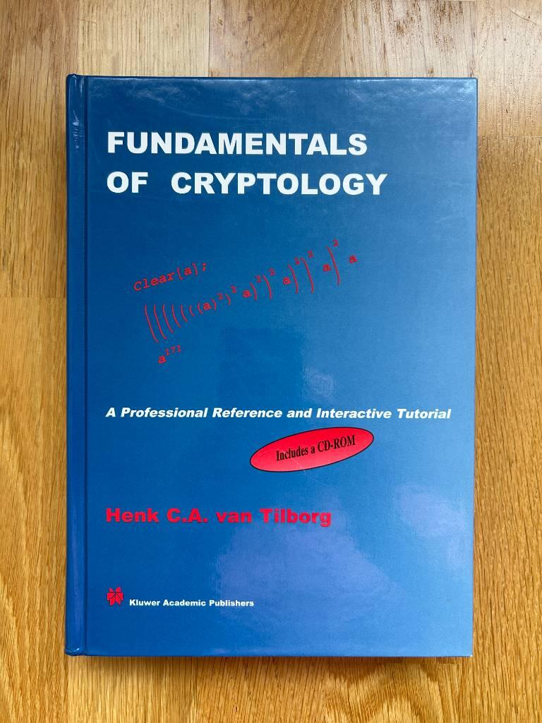 Fundamentals of cryptology - a professional reference and interactive tutorial