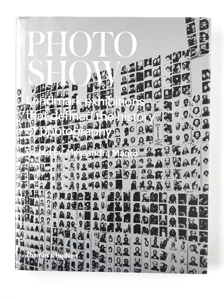 Photoshow - landmark exhibitions that defined the history of photography