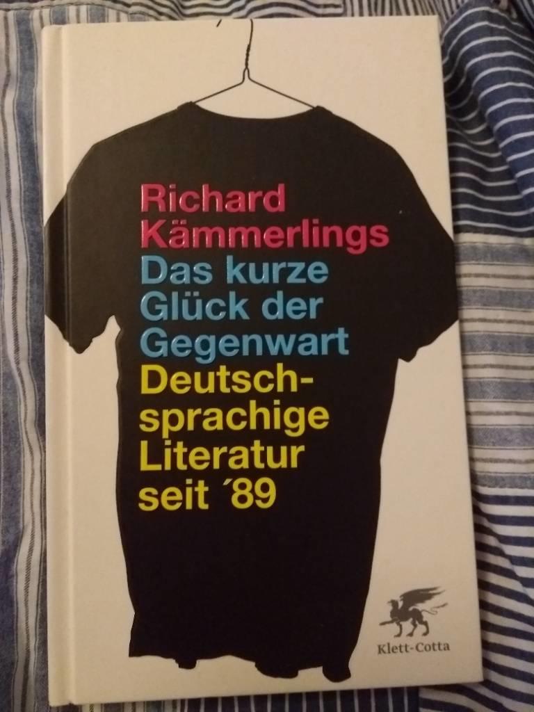 Das kurze Glück der Gegenwart - deutschsprachige Literatur seit '89