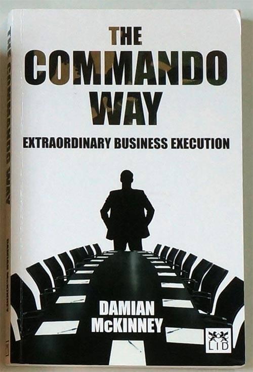 The Commando Way: Extraordinary Business Execution