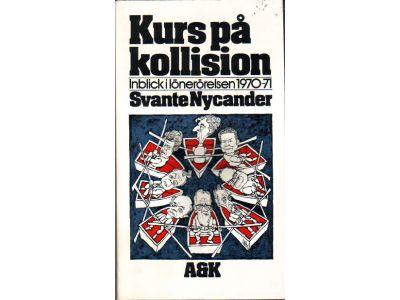Kurs p&aring; kollision : inblick i avtalsr&ouml;relsen 1970-71