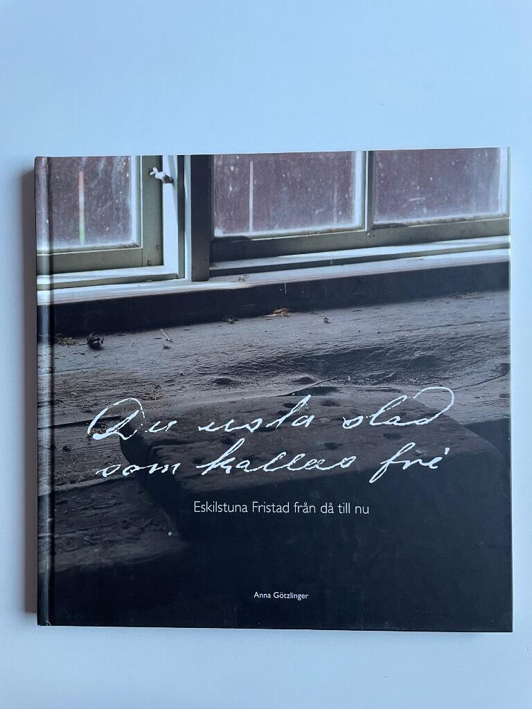 Du usla stad som kallas fri : Eskilstuna Fristad nu och d&aring;