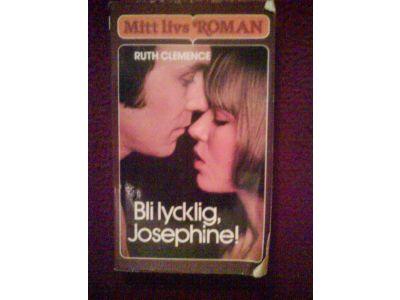 Bli lycklig, Josephine!