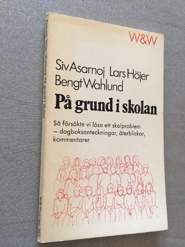 P&aring; grund i skolan - s&aring; f&ouml;rs&ouml;kte vi l&ouml;sa ett skolproblem - dagboksanteckningar, &aring;terblickar, kommentarer