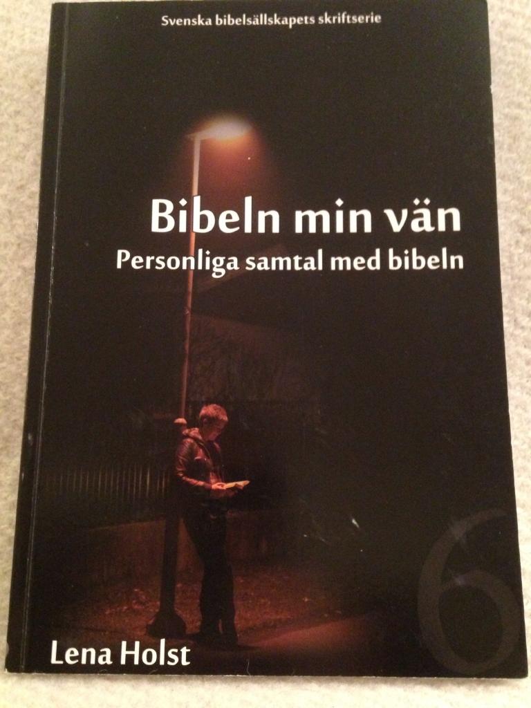 Bibeln min v&auml;n : personliga samtal med Bibeln