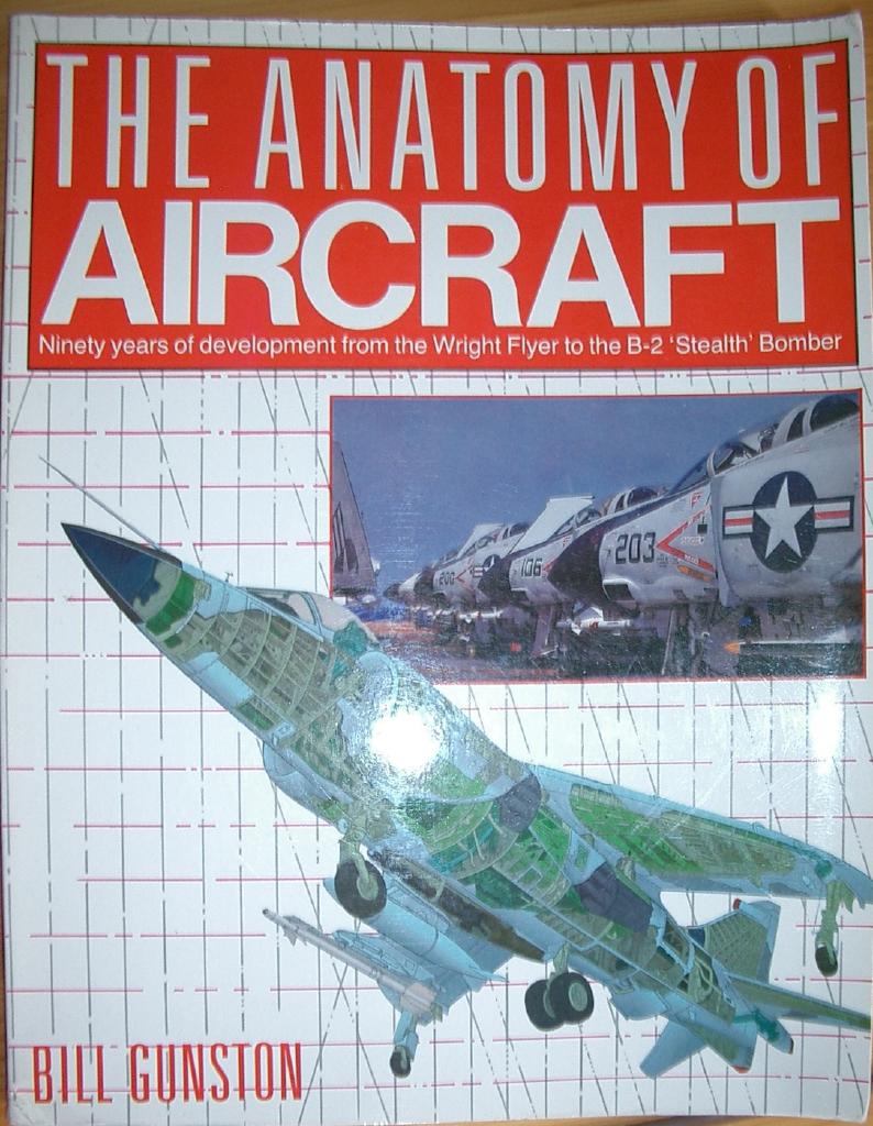 The anatomy of aircraft : ninety years of development from the Wright flyer to the B-2 "Stealth" bomber