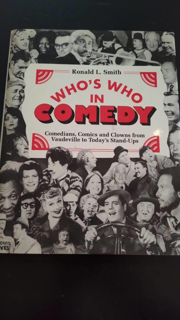 Who's who in comedy : comedians, comics, and clowns from vaudeville to today's stand-ups