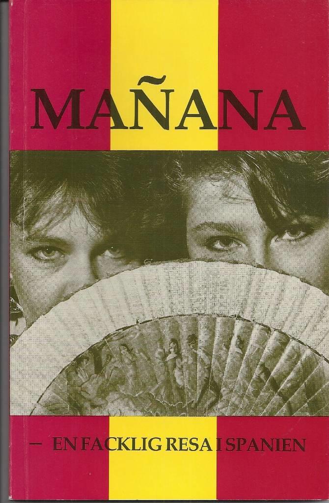 Ma&ntilde;ana? : en facklig resa i Spanien