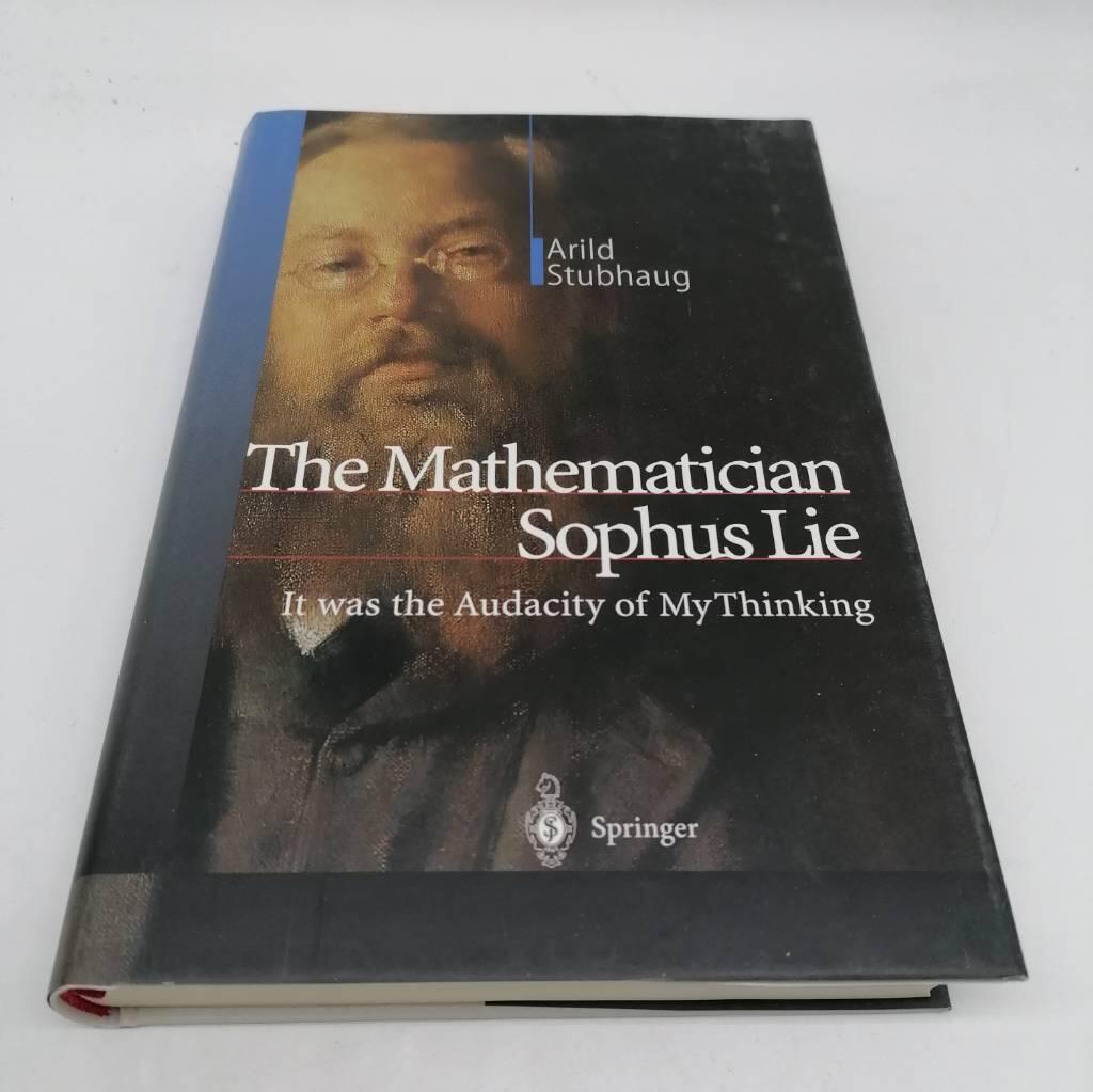 It was the audacity of my thinking - the mathematician Sophus Lie