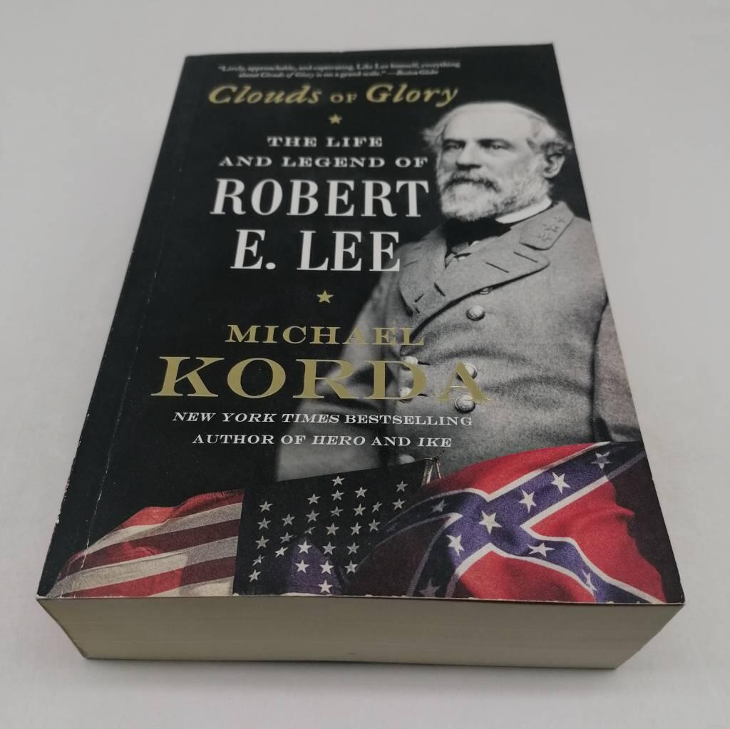 Clouds of glory - the life and legend of robert e. lee