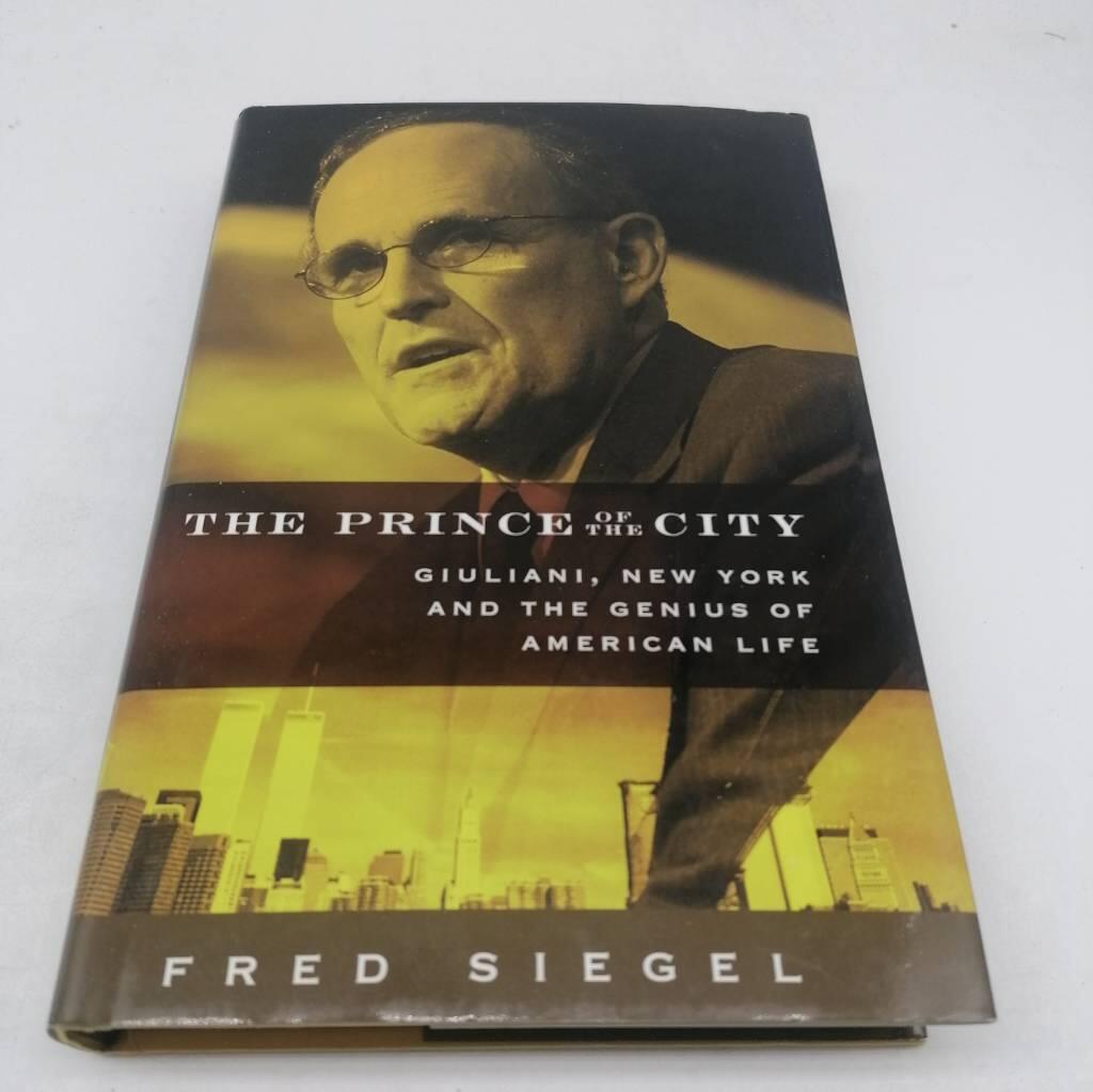 The prince of the city - Giuliani, New York, and the genius of American life