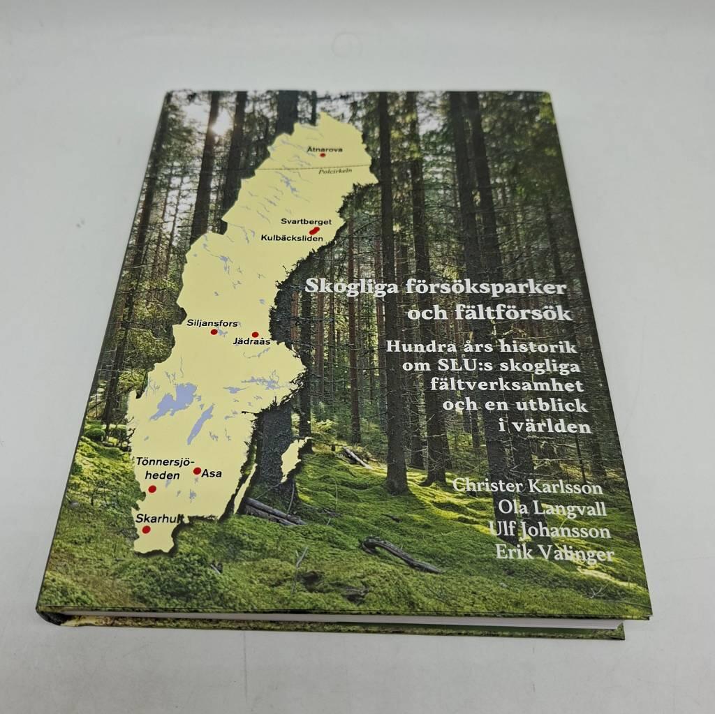 Skogliga f&ouml;rs&ouml;ksparker och f&auml;ltf&ouml;rs&ouml;k - hundra &aring;rs historik om SLU:s skogliga f&auml;ltverksamhet och en utblick i v&auml;rlden