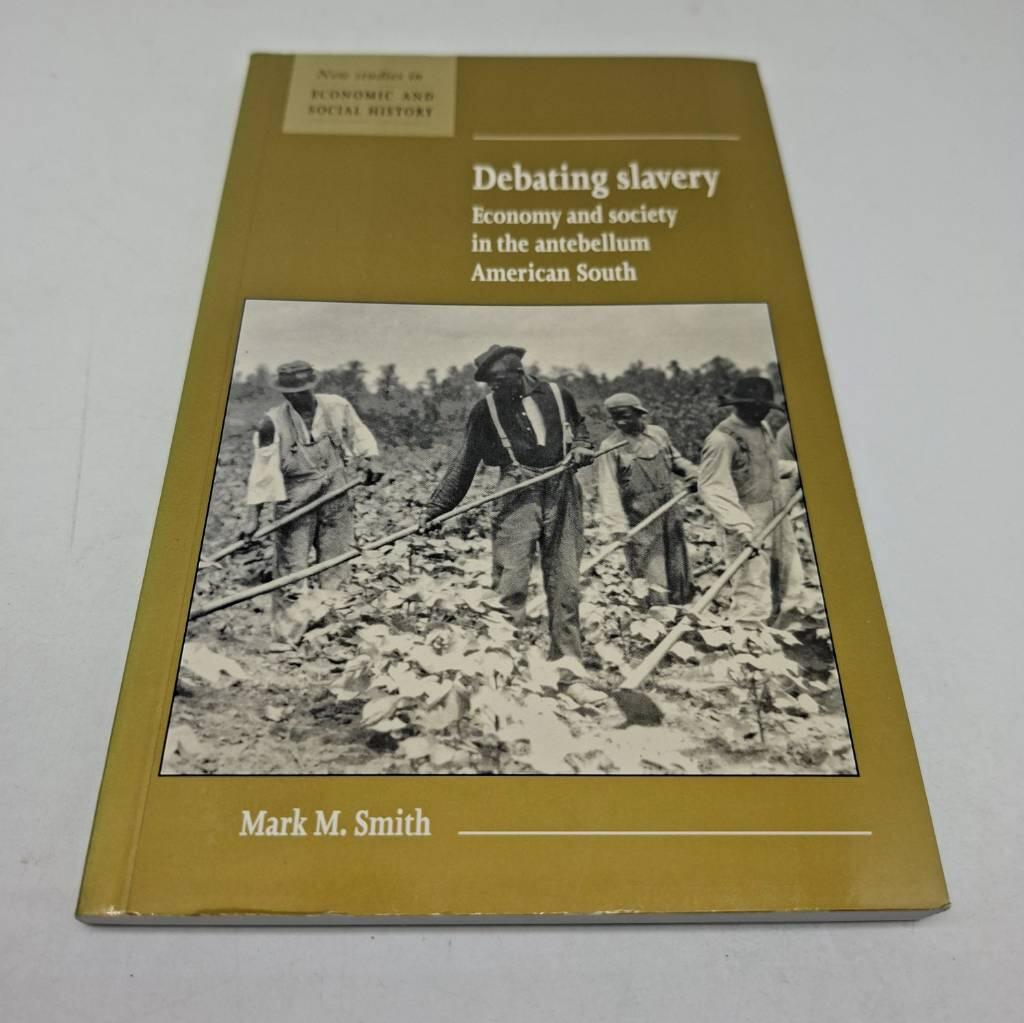 Debating slavery - economy and society in the antebellum American South