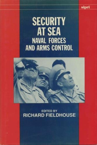 Security at sea : naval forces and arms control