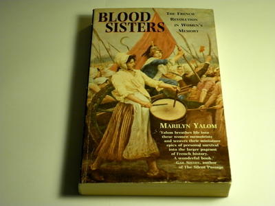 Blood sisters : the French Revolution in women's memory