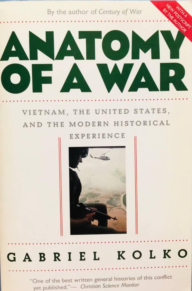 Anatomy of a war - Vietnam, the United States, and the modern historical experience