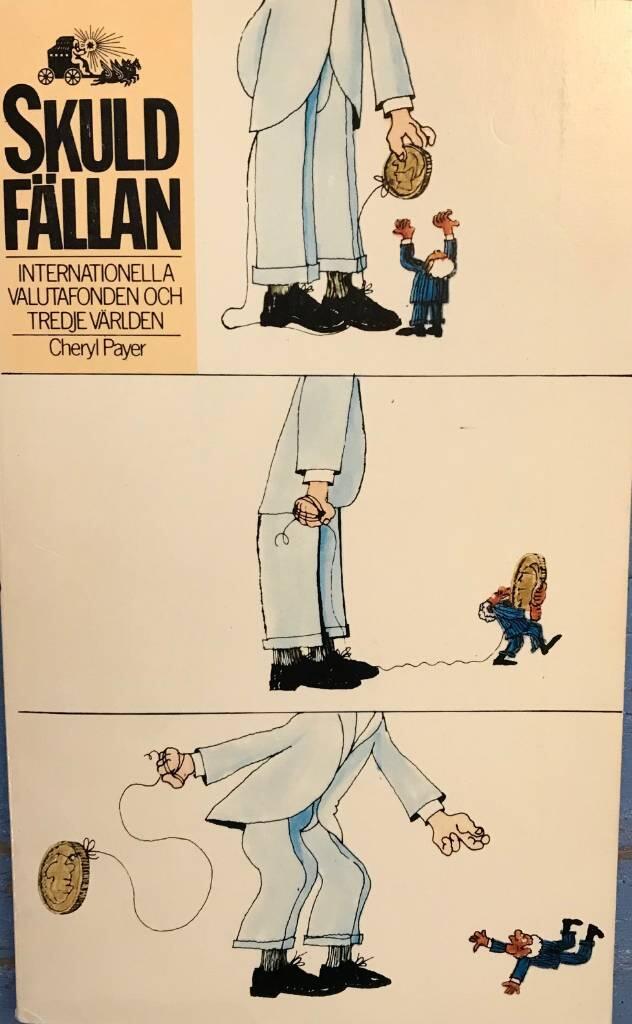 Skuldf&auml;llan : Internationella valutafonden och tredje v&auml;rlden