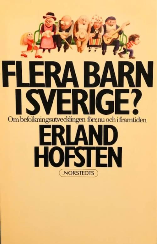 Flera barn i Sverige? : om befolkningsutvecklingen f&ouml;rr, nu och i framtiden