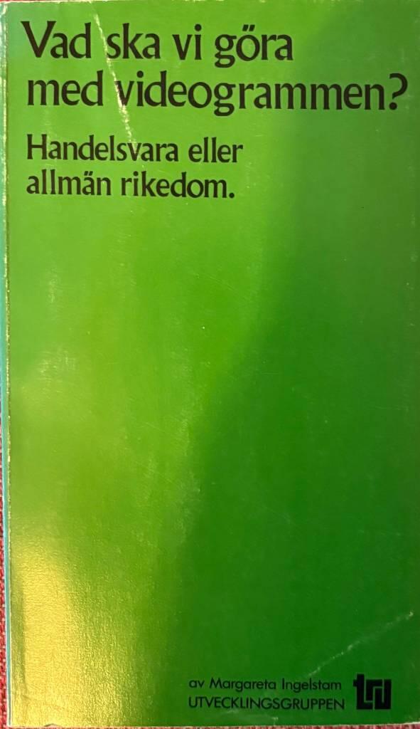 Vad ska vi g&ouml;ra med videogrammen? - handelsvara eller allm&auml;n rikedom