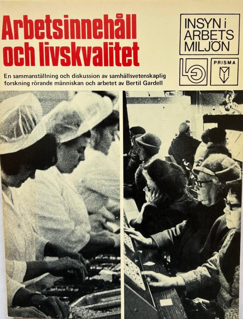 Arbetsinneh&aring;ll och livskvalitet - en sammanst&auml;llning och diskussion av samh&auml;llsvetenskaplig forskning r&ouml;rande m&auml;nniskan och arbetet