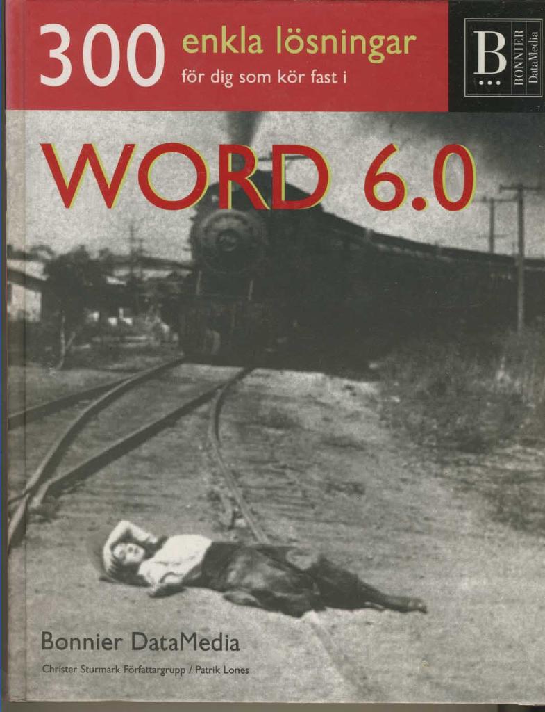 300 enkla l&ouml;sningar f&ouml;r dig som k&ouml;r fast i Word [6.0]