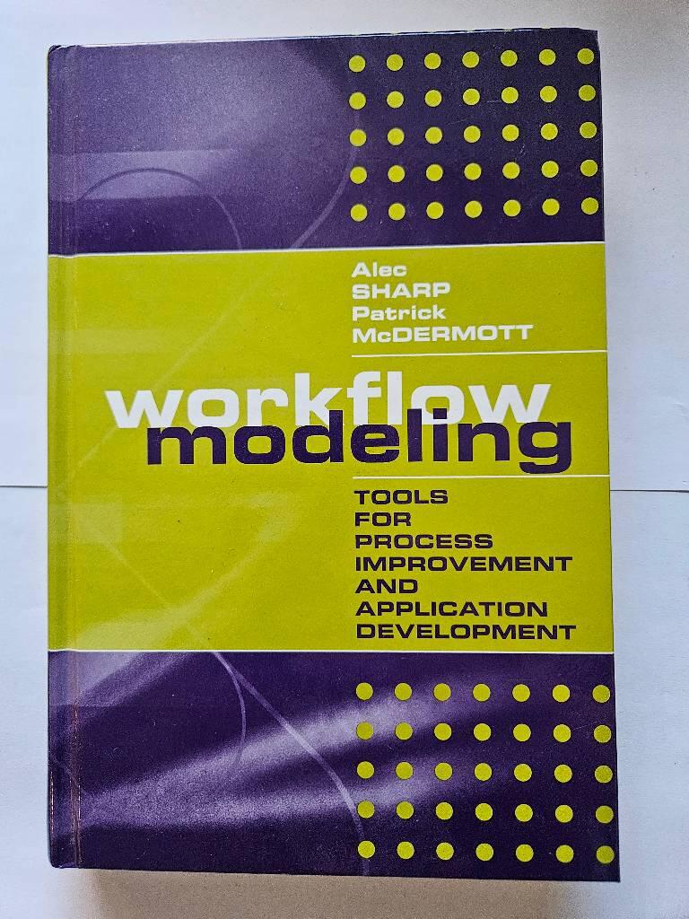 Workflow modeling - tools for process improvement and application development