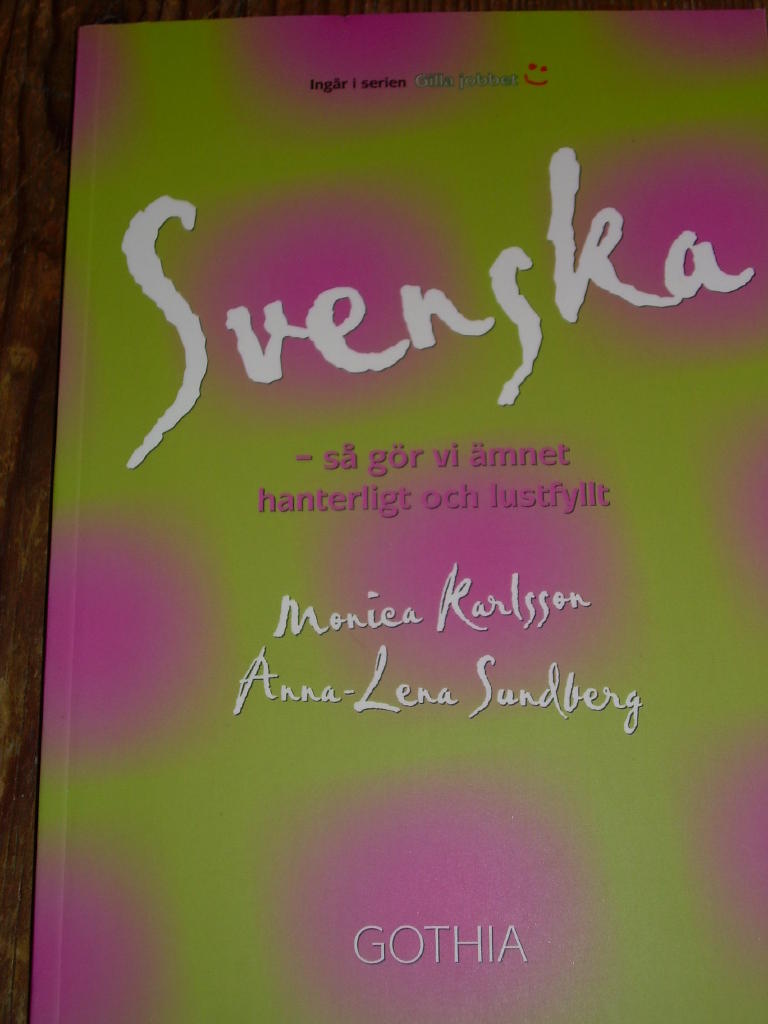 Svenska - s&aring; g&ouml;r vi &auml;mnet hanterligt o lustfyllt